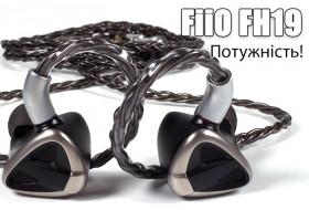 Огляд гібридних навушників FiiO FH19 — … і магія