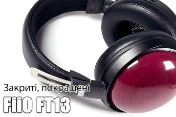 Огляд навушників FiiO FT13 — відштовхуючись від FT1