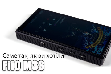 Огляд плеєра FiiO M33 — повертає життя в музику