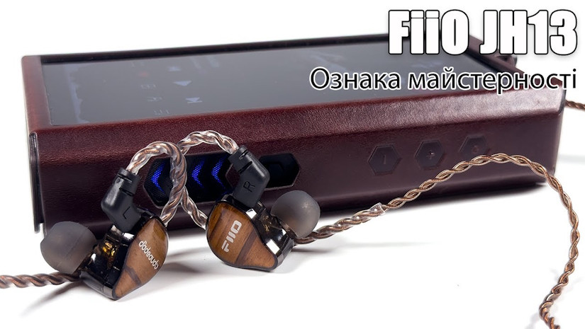Огляд гібридних навушників FiiO JH13