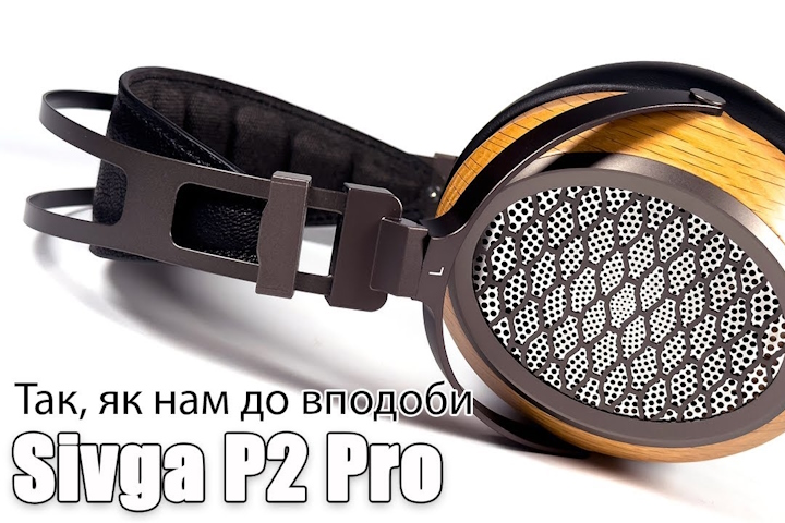 Огляд планарних навушників Sivga P2 Pro
